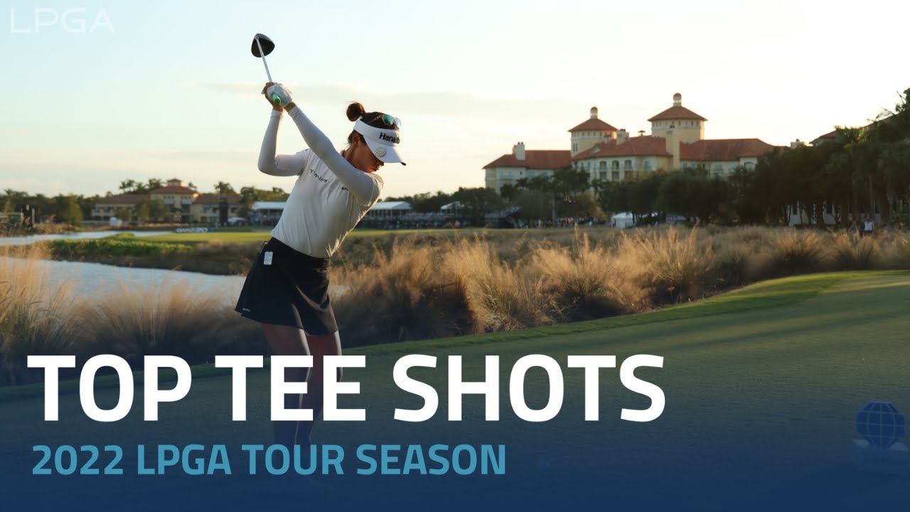 Top Tee Shots 2022 LPGA Tour Season