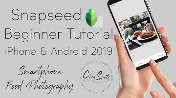 Snapseed beginner tutorial 2019