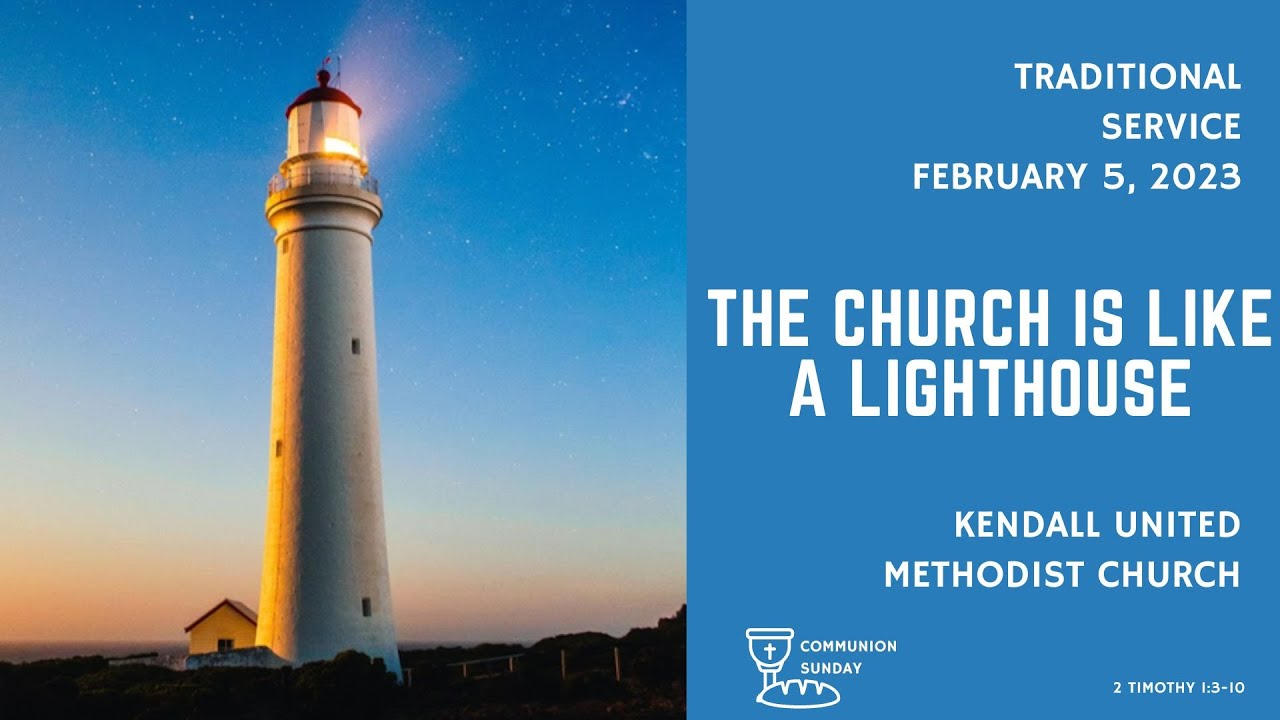 The Church is Like a Lighthouse - Traditional Service 2-5-23
