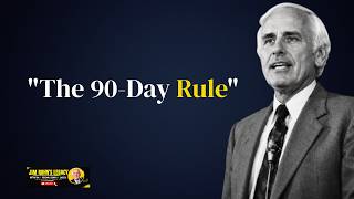 The 90-Day Rule | How to Change Your Life in 90 Days | Jim Rohn Motivation
