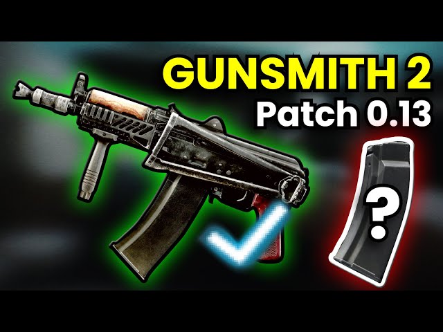 Gunsmith Part 2: AKS-74U! Patch 0.13 Guide | Escape From Tarkov