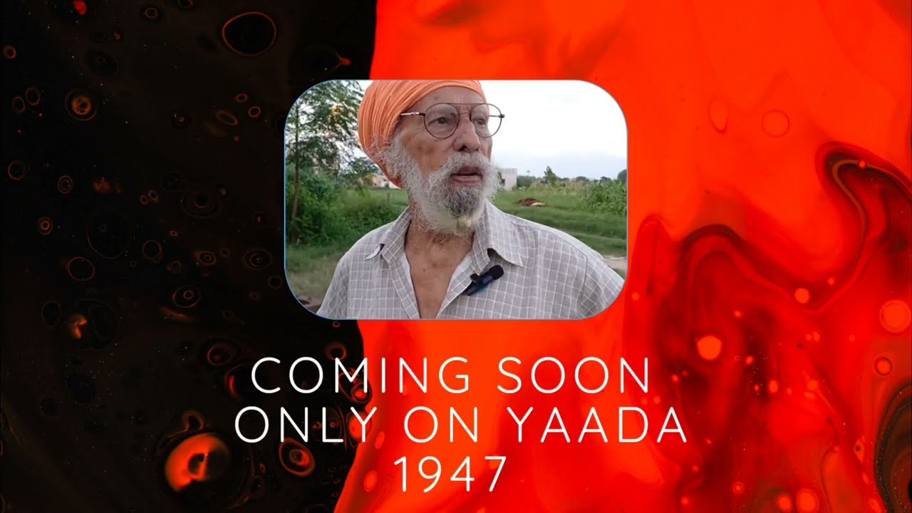 yaadan 1947 a story with documentary | coming soon 