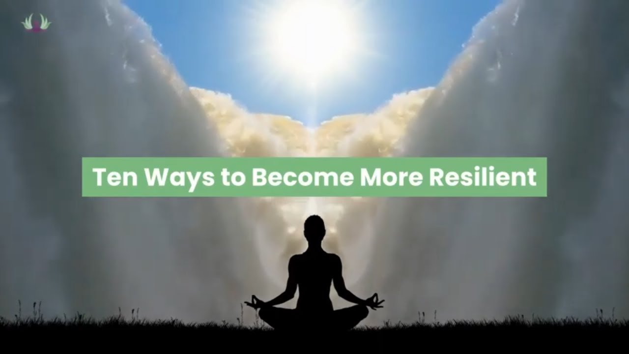 Ten Ways to Be More Resilient - YouTube