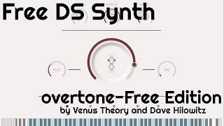 Free DS Synth - overtone - Free Edition by Dave Hilowitz and Venus Theory (No Talking)