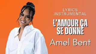 Amel Bent - L'amour ça se donne (Lyrics Instrumental)