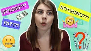 DENTAL NURSING-ANSWERING YOUR QUESTIONS! | STRESS, PAY, BITCHINESS