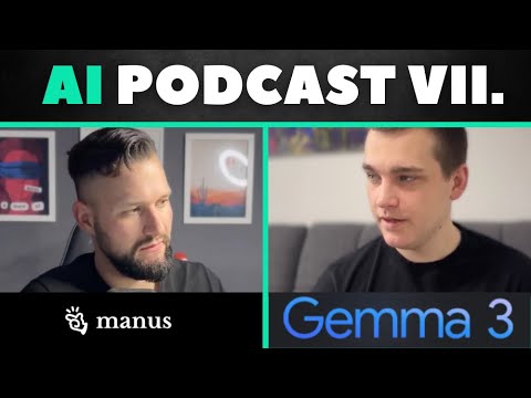 Cover: AI PODCAST #7: Sú Manus a Gemma 3 prelomové veci?