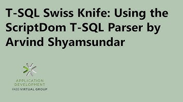 T-SQL Swiss Knife: Using the ScriptDom T-SQL Parser by Arvind Shyamsundar