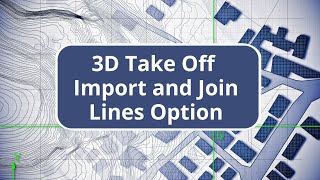 TBC Site Quantity Takeoff - Import and Join Lines Option