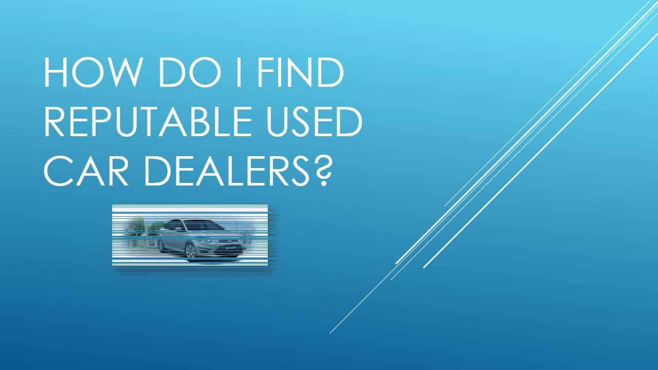 How Do I Find Reputable Used Car Dealers? YouTube