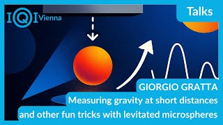 GIORGIO GRATTA: Measuring gravity at short distances & other fun tricks with levitated microspheres