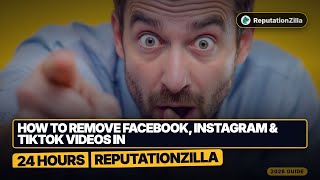 How to Remove Facebook, Instagram & TikTok Videos in 24 Hours | ReputationZilla