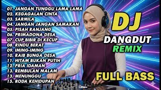 DJ REMIX DANGDUT LAWAS FULL BASS JERNIH || DJ JANGAN TUNGGU LAMA LAMA | DJ KEGAGALAN CINTA