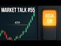 Market Talk #55 - Risk On