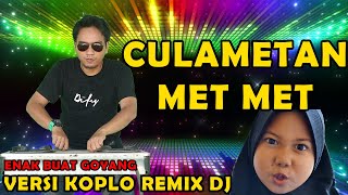 RISA - LAGU CULAMETAN MET MET VERSI KOPLO REMIX DJ  ENAK BUAT GOYANG