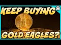 Buying American Gold Eagles - Are They Still Worth It?