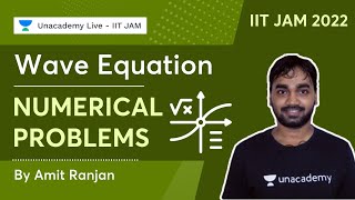 IIT JAM 2022 || Wave Equation || Numerical Problems || Amit Ranjan || UnacademyLive