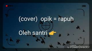 (cover opik rapuh)  santri nurul falah, mantul👍