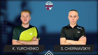 10:05 Kiril Yurchenko - Serhii Cherniavskyi 23.08.2026 WINCUP Elite. TABLE 2