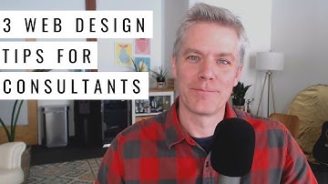 3 Website Design Tips for Consultants