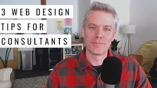 3 Website Design Tips for Consultants