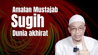 Amalan Mustajab Sugih Dunia Akhirat