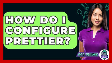 How Do I Configure Prettier? - Next LVL Programming