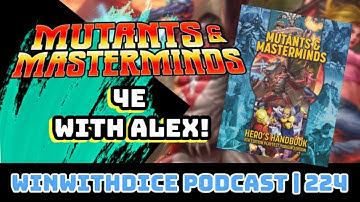 Mutants And Masterminds Fourth Edition with Alex Thomas || Win With Dice Podcast 224