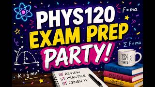 Phys120 Exam1 Prep Party  Session2
