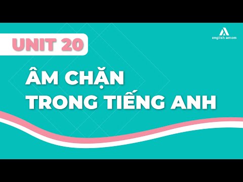Video Unit 20: Âm chặn trong tiếng Anh là gì - youtube