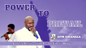 Power To Prevail!! By Pastor Fidelis Okoye ( Sunday Service - 15 AUGUST 2021)