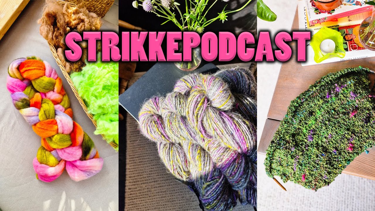 LENGE SIDEN SIST, EN EPISODE MED LITT AV ALT | STRIKKEPODCAST #30