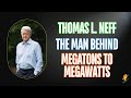 Thomas L. Neff: The Man Behind Megatons to Megawatts