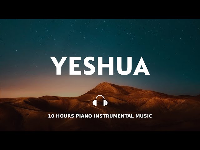 10 HOURS // YESHUA // INSTRUMENTAL SOAKING WORSHIP // SOAKING INTO HEAVENLY SOUNDS class=