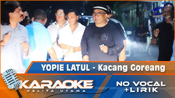 (Karaoke Version) KACANG GOREANG - Yopie Latul | Karaoke Lagu Minang  - No Vocal