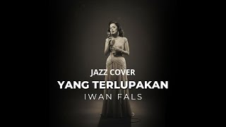 Yang Terlupakan  Iwan Fals  Jazz Cover By Anemos