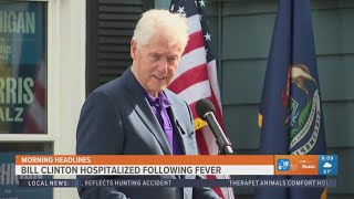 Former President Bill Clinton hospitalized after developing fever