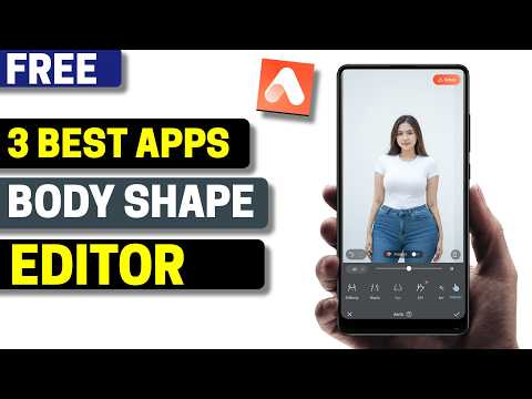 3 Best Free Body Shape Editor Apps for Android 2026