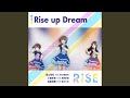 Rise up Dream