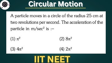 A particle moves in a circle of radius 25 cm at two revolutions per second. The acceleration of the
