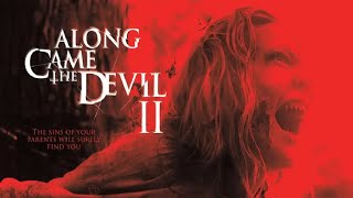 Along Came the Devil II (2019) Official Trailer HD Net Worth