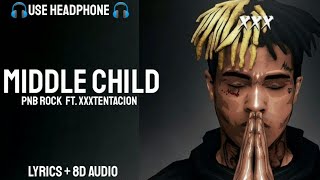 PnB Rock - Middle Child ( LYRICS / 8D AUDIO)  ft. XXXTENTACION