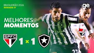 SÃO PAULO 1 X 1 BOTAFOGO | MELHORES MOMENTOS | 17ª RODADA BRASILEIRÃO 2026 | ge.globo