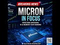 Micron Stock Update | AI &amp; Memory Chip Demand in Focus