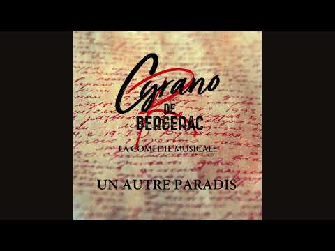 Un autre paradis - Cyrano de Bergerac, la comédie musicale