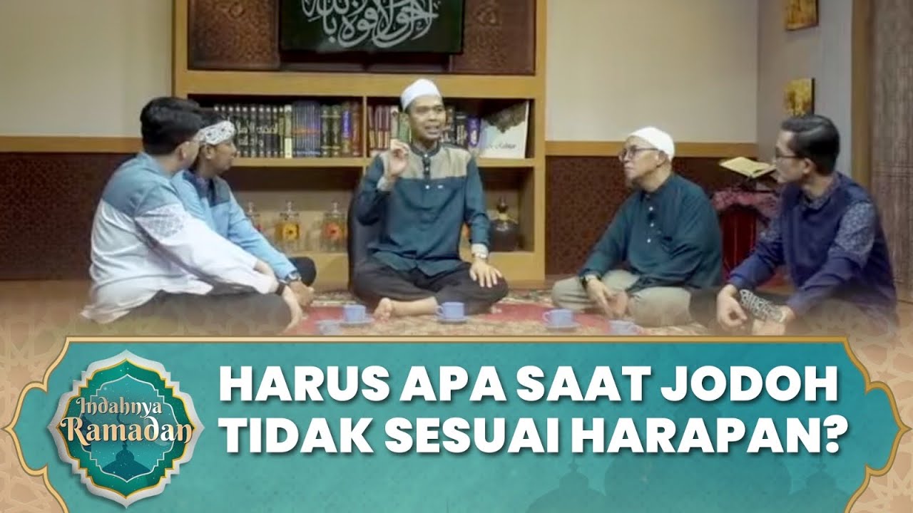 Ketika Jodohmu Tidak Sesuai Harapan | Ustadz Abdul Somad - Indahnya Ramadan