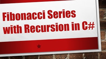 Fibonacci Series with Recursion in C#
