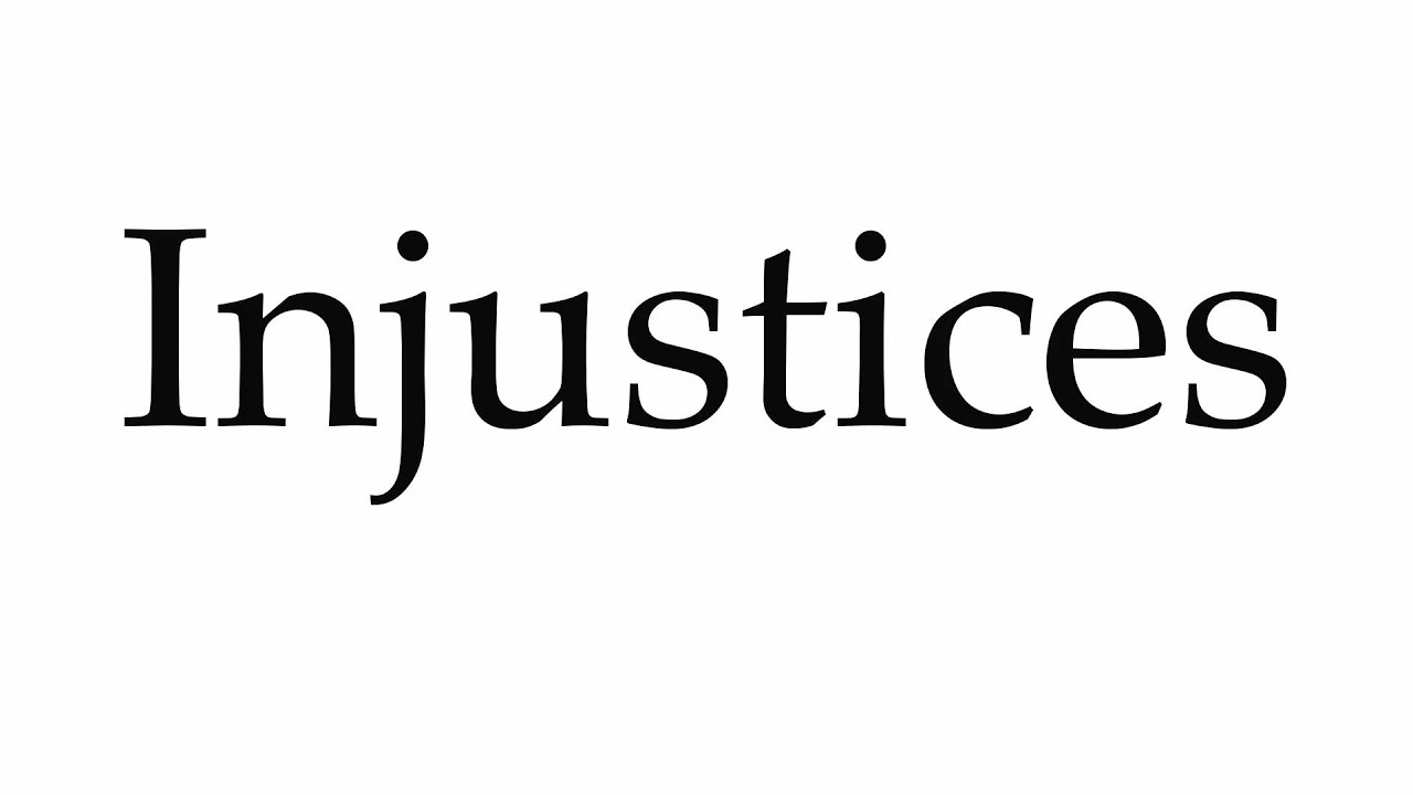 Injustices Pronunciation