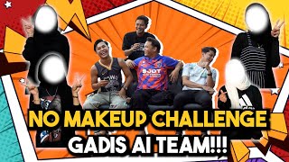 TRANSFORMASI NO MAKEUP CHALLENGE GADIS GADIS AI TEAM !!!