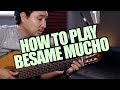 How to Play Besame Mucho on Acoustic Guitar